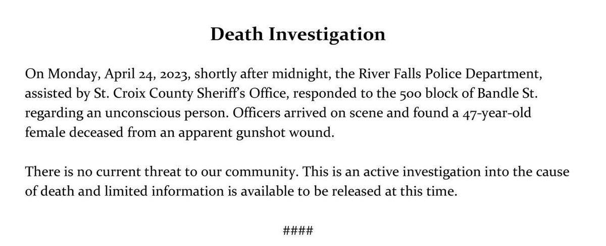 River Falls police say a 47-year-old woman was found dead of an apparent gunshot wound early this morning on the 500 block of Bandle St. - Investigation is underway